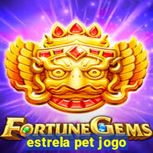 estrela pet jogo